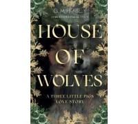 House Of Wolves: A Three Little Pigs Love Story (Wolfish Love Stories)