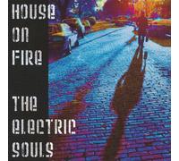 House on Fire - The Electric Souls