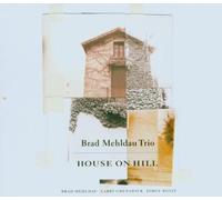 House on Hill by MEHLDAU,BRAD TRIO (2006-06-27)