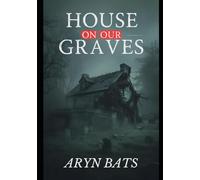 House on our Graves