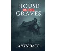 House on our Graves