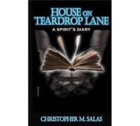 House On Teardrop Lane A Spirits Diary - Christopher M. Salas - Amazon Digital Services LLC KDP - Livre en Anglais Christopher M. SalasChristopher M. Salas (Auteur)