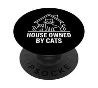 House Owned by Cats PopSockets PopGrip Adhésif