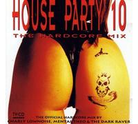 House Party 10-The Hardcore Mix [Import]