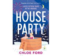 House Party A swoonworthy forced proximity, best friend's older brother rom-com, brand new for 2025! - Chloe Ford - Aria - ebook (ePub) - Livre