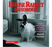 House Rabbit Handbook: How To Live With An Urban Rabbit