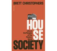 House Society: Life on the Margins of the Modern World
