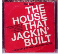 House That Jackin' Built-Roots Of 80's Chicago