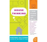 House Thinking: A Room-by-Room Look at How We Live - Understanding the Behavioral Science and Psychology of Modern Home Design