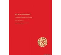 House X At Kommos: A Minoan Mansion Near The Sea: Part 2. The Pottery