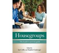 Housegroups: The Leaders' Survival Guide Ian Coffey (Auteur)