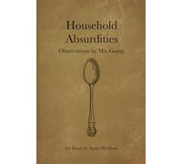 Household Absurdities: Observations by Mrs Gamp
