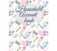 Household Account Book: A Monthly Budget Planner And Weekly Budget Planner Expense Tracker Bill Organizer