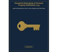 Household Belongings & Personal Property Distribution Log: Large Print Estate Binder for Items, Values, Recipients, Sign-Offs & Notes