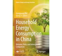 Household Energy Consumption in China: Behavior, Policy and International Comparison