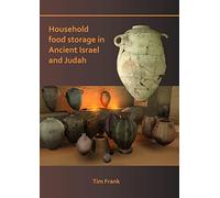Household Food Storage in Ancient Israel and Judah