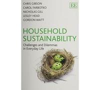 Household Sustainability: Challenges and Dilemmas in Everyday Life - [Livre en VO] Chris Gibson, Carol Farbotko, Nicholas Gill, Lesley Head, Gordon Waitt (Auteur)