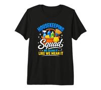 Housekeeping Squad, Nous Le nettoyons comme Nous Le pensons T-Shirt Haut de Gamme