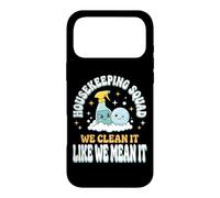 Housekeeping Squad We Clean It Like We Mean It Coque pour iPhone 17 Pro Max
