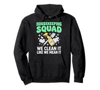 Housekeeping Squad We Clean It Like We Mean It Sweat à Capuche