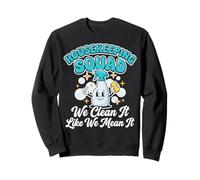 Housekeeping Squad We Clean It Like We Mean It Sweatshirt