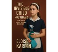 Housemaid :The Invisible Child: Book One of The Lily Morgan Chronicles - A Gripping Contemporary Thriller