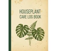 Houseplant Care Log Book: Vintage Botanical Plant Journal for Indoor Jungle Lovers