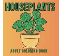 Houseplants Adult Coloring Book: A Beautiful Collection of Easy to Color Indoor Plants