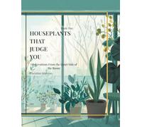 Houseplants That Judge You: What They Say When You Leave the Room