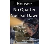 “Houser: No Quarter, Nuclear Dawn”