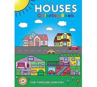 Houses Coloring Book For Toddlers And Kids: Colorful Creative Kids Official Coloring Pages For Kids Ages 2-4, 4-8 (Volume 1: Houses)