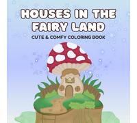 Houses in the Fairy Land: Coloring Book for Adults and Kids