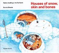 Houses of snow, skin and bones
