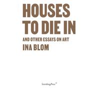 Houses to Die in and Other Essays on Art