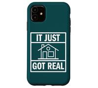 Housewarming It Just Got Real Citation Amusante pour Nouveau propriétaire Coque pour iPhone 11