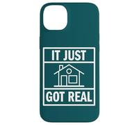 Housewarming It Just Got Real Citation Amusante pour Nouveau propriétaire Coque pour iPhone 14 Plus