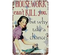 Housework Can't Kill You Plaque en métal de style rétro pour décoration d'intérieur ou d'extérieur 30,5 x 20,3 cm