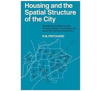 Housing And The Spatial Structure Of The City