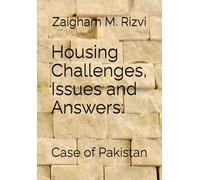 Housing Challenges, Issues and Answers:: Case of Pakistan