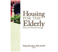 Housing For The Elderly: Policy And Practice Issues