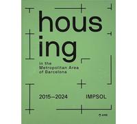 Housing in the Metropolitan Area of Barcelona: Metropolitan Institute of Land Development and Property Management (Impsol) 2015-2024