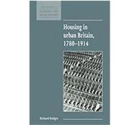 Housing in Urban Britain 1780-1914, New Studies in Economic and Social History Richard Rodger (Auteur)