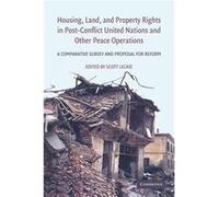 Housing, Land, And Property Rights In Post-Conflict United Nations And Other Peace Operations