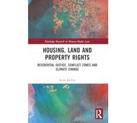 Housing, Land and Property Rights: Residential Justice, Conflict Zones and Climate Change