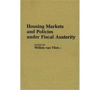 Housing Markets and Policies Under Fiscal Austerity, Contributions in Sociology Willem Van Vliet (Auteur)