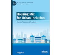 Housing Mix for Urban Inclusion: China’s Policies and Practices