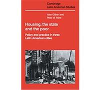 Housing, the State and the Poor, Cambridge Latin American Studies, 50 Alan Gilbert, Peter M. Ward (Auteur)
