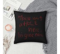Housse de coussin carrée avec citation « There Was A Hole Here It's Gone Now Silent Hill »
