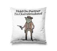 Housse de coussin carrée « Hold On Partner I'm Overstimulated »