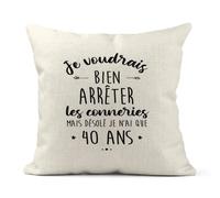 Housse de Coussin - Lin - Décoration - Cadeau - Je Voudrais Bien arrêter Les connerie Je n'ai Que 40 Ans - COUSL383 - France